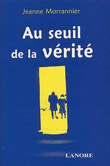 Au seuil de la vérité (le premier livre)